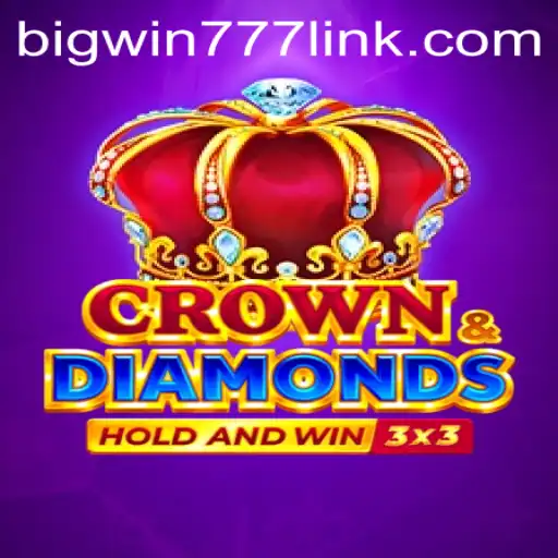 Unveiling the Excitement of CrownDiamonds and Bigwin777
