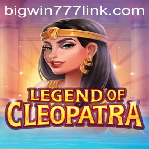 Discover the Thrills of LegendOfCleopatra and Bigwin777