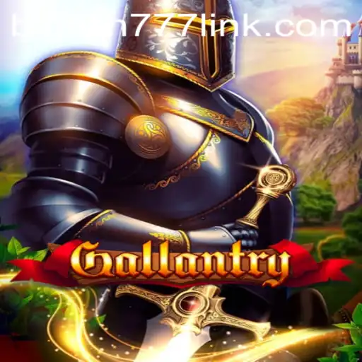Gallantry: Embark on a Heroic Journey and Unleash Bigwin777