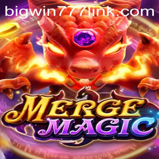 Explore the Enchanting World of MERGEMAGIC and Uncover the Mysteries of Bigwin777