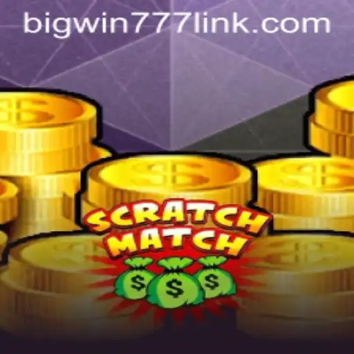 The Exciting World of ScratchMatch: A Dive into Bigwin777's New Game