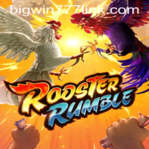 Exploring the Exciting World of RoosterRumble and Bigwin777